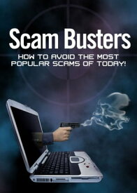 Scam Busters How to Avoid the Most Popular Scams of Today!【電子書籍】[ Thrivelearning Institute Library ]