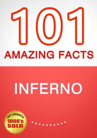 Inferno - 101 Amazing Facts You Didn't Know【電子書籍】[ G Whiz ]