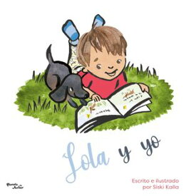 Lola y yo 【電子書籍】[ Siski Kalla ]