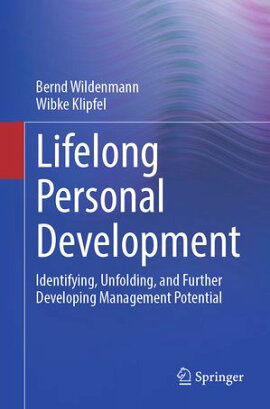 Lifelong Personal Development Identifying, Unfolding, and Further Developing Management Potential
