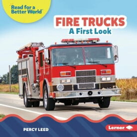 Fire Trucks A First Look【電子書籍】[ Percy Leed ]
