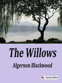 The Willows【電子書籍】[ Algernon Blackwood ]