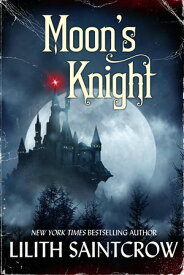 Moon's Knight【電子書籍】[ Lilith Saintcrow ]