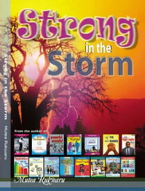 Strong in the Storm【電子書籍】[ Mutea Rukwaru ]