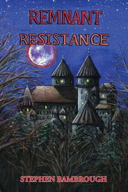 Remnant Resistance【電子書籍】[ Stephen Bambrough ]