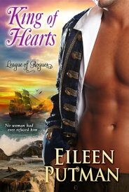 King of Hearts Historical Regency Romance League of Rogues 1【電子書籍】[ Eileen Putman ]