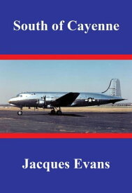 South of Cayenne【電子書籍】[ Jacques Evans ]