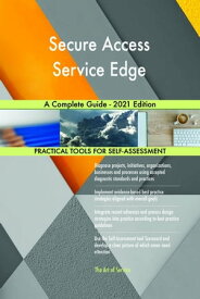 Secure Access Service Edge A Complete Guide - 2021 Edition【電子書籍】[ Gerardus Blokdyk ]