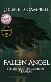 Fallen Angel Tenshi and The Comb of Izanami【電子書籍】[ Jolene D. Campbell ]
