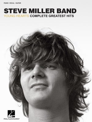 Steve Miller Band - Young Hearts: Complete Greatest Hits (Songbook)【電子書籍】[ Steve Miller Band ]