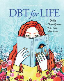 Dbt for Life Skills to transform the way you live【電子書籍】[ Diana Partington ]