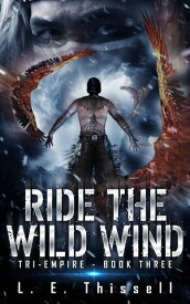 Ride the Wild Wind Tri-Empire, #3【電子書籍】[ L. E. Thissell ]