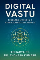 Digital Vastu: Fearless Living in a Hyperconnected World