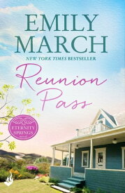 Reunion Pass: Eternity Springs 11 A heartwarming, uplifting, feel-good romance series【電子書籍】[ Emily March ]