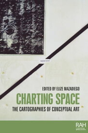 Charting space The cartographies of conceptual art【電子書籍】