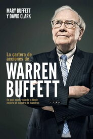 La cartera de acciones de Warren Buffett En qu?, c?mo, cu?ndo y d?nde invierte el maestro de maestros【電子書籍】[ Mary Buffett ]