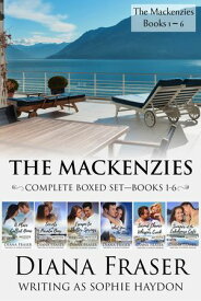 The Mackenzies Complete Boxed Set (Books 1-6) Emotional and Heartwarming Romance【電子書籍】[ Diana Fraser ]