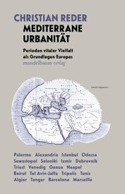 Mediterrane Urbanit?t Perioden vitaler Vielfalt als Grundlagen Europas【電子書籍】[ Christian Reder ]