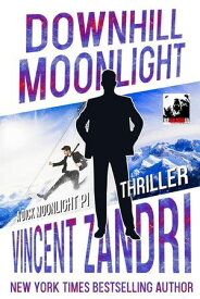 Downhill Moonlight A Dick Moonlight PI Thriller【電子書籍】[ Vincent Zandri ]
