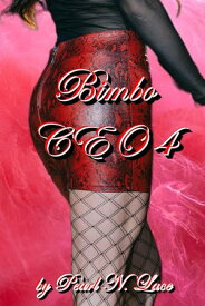 Bimbo CEO 4 Bimbo, #7【電子書籍】[ Pearl N. Lace ]