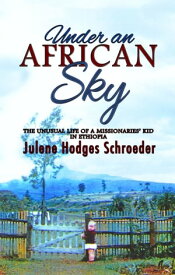 Under An African Sky【電子書籍】[ Julene Hodges Schroeder ]