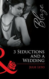 3 Seductions And A Wedding【電子書籍】[ Julie Leto ]