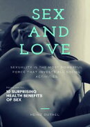 Sex and love . Sexuality is the most powerful force that invests all social activities