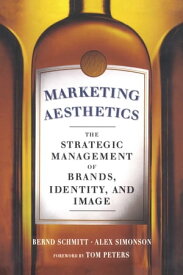 Marketing Aesthetics The Strategic Management of Brands, Identity, and Image【電子書籍】[ Bernd Schmitt ]