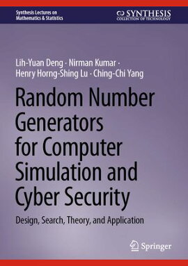 Random Number Generators for Computer Simulation and Cyber Security Design, Search, Theory, and Application