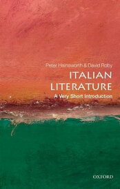 Italian Literature: A Very Short Introduction【電子書籍】[ Peter Hainsworth ]