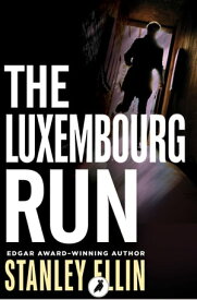 The Luxembourg Run【電子書籍】[ Stanley Ellin ]