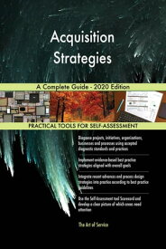 Acquisition Strategies A Complete Guide - 2020 Edition【電子書籍】[ Gerardus Blokdyk ]