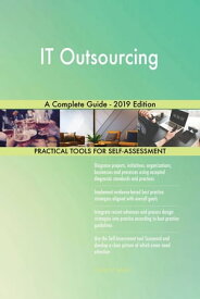 IT Outsourcing A Complete Guide - 2019 Edition【電子書籍】[ Gerardus Blokdyk ]