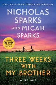 Three Weeks with My Brother【電子書籍】[ Nicholas Sparks ]