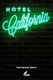 Hotel California 【電子書籍】[ Fernando Risch ]
