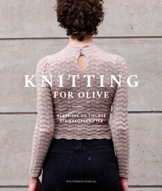 Knitting for Olive【電子書籍】[ Caroline Larsen ]
