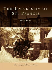 The University of St. Francis【電子書籍】[ Linnea Knapp ]