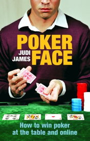 Poker Face How to win poker at the table and online【電子書籍】[ Judi James ]