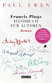 Francis Plugs Handbuch f?r Autoren Roman【電子書籍】[ Paul Ewen ]