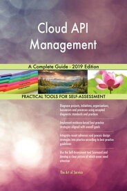 Cloud API Management A Complete Guide - 2019 Edition【電子書籍】[ Gerardus Blokdyk ]