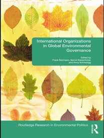 International Organizations in Global Environmental Governance【電子書籍】