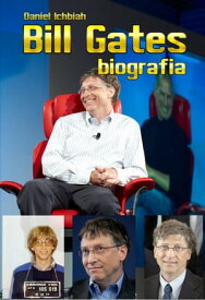 Bill Gates - Biografia【電子書籍】[ Daniel Ichbiah ]