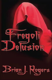 Fregoli Delusion【電子書籍】[ Brian Rogers ]