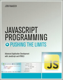 JavaScript Programming Pushing the Limits【電子書籍】[ Jon Raasch ]