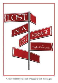 Lost in a Text Message【電子書籍】[ Taylor Keane Crumley ]