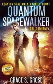 Quantum Spacewalker Jarl's Journey【電子書籍】[ Grace S. Grose ]