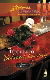 Beloved Enemy (The Secrets of Stoneley, Book 4) (Mills & Boon Love Inspired)【電子書籍】[ Terri Reed ]