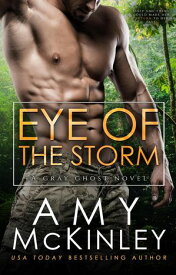 Eye of the Storm A Gray Ghost Novel, #2【電子書籍】[ Amy McKinley ]
