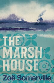 The Marsh House【電子書籍】[ Zoe Somerville ]