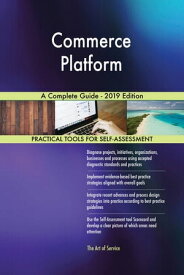 Commerce Platform A Complete Guide - 2019 Edition【電子書籍】[ Gerardus Blokdyk ]